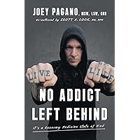 No Addict Left Behind: It's a Recovery Medicine State of Mind No Addict Left Behind: It's a Recovery Medicine State of Mind Paperback Audible Audiobook Kindle Hardcover