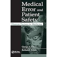 Medical Error and Patient Safety: Human Factors in Medicine Medical Error and Patient Safety: Human Factors in Medicine Hardcover Kindle Paperback