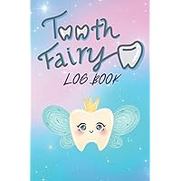 Tooth Fairy Log Book: Keep track of your lost teeth and write to the TOOTH FAIRY Tooth Fairy Notebook Journal Record Book , Tooth Fairy Gift Log For Girls!