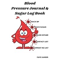 Blood Pressure Journal & Sugar Log Book Blood Pressure Journal & Sugar Log Book Paperback