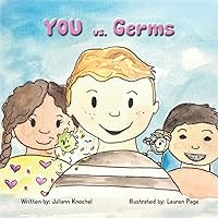 You vs. Germs: You vs. Germs: A Children’s Rhyming Guide to Daily Habits that Will Strengthen Their Immune System You vs. Germs: You vs. Germs: A Children’s Rhyming Guide to Daily Habits that Will Strengthen Their Immune System Paperback Kindle
