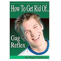How To Get Rid Of Gag Reflex