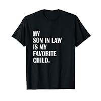 My Son In Law Is My Favorite Child - Step Dad & Step Mom T-Shirt