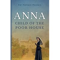 Anna: Child of the Poor House Anna: Child of the Poor House Paperback