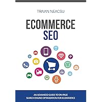 Ecommerce SEO: An advanced guide to on-page search engine optimization for ecommerce Ecommerce SEO: An advanced guide to on-page search engine optimization for ecommerce Paperback