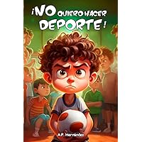 ¡No quiero hacer deporte!: Libro infantil (6 - 9 años). Martín decide no moverse (Spanish Edition) ¡No quiero hacer deporte!: Libro infantil (6 - 9 años). Martín decide no moverse (Spanish Edition) Paperback Kindle
