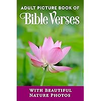 Adult Picture Book of Bible Verses: With Beautiful Nature Photos (Christian Books for Seniors with Dementia) Adult Picture Book of Bible Verses: With Beautiful Nature Photos (Christian Books for Seniors with Dementia) Paperback