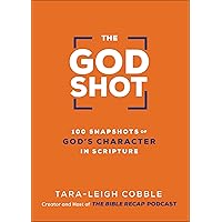 The God Shot: 100 Snapshots of God’s Character in Scripture (A Daily Bible Devotional and Study on the Attributes of God from Every Book in the New Testament) The God Shot: 100 Snapshots of God’s Character in Scripture (A Daily Bible Devotional and Study on the Attributes of God from Every Book in the New Testament) Hardcover Audible Audiobook Kindle Spiral-bound Audio CD