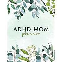 ADHD Mom Planner: Weekly Family Organizer and Agenda to Help You Focus on What Truly Matters | Includes Budget, Meals, Groceries, Self-care, Chores, and More (8.5 x 11 inch, 12 Weeks) ADHD Mom Planner: Weekly Family Organizer and Agenda to Help You Focus on What Truly Matters | Includes Budget, Meals, Groceries, Self-care, Chores, and More (8.5 x 11 inch, 12 Weeks) Paperback
