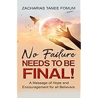 No Failure Needs to be Final!: A message of hope and encouragement for all believers (Off-Series)