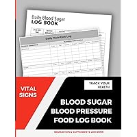 VITAL SIGNS LOG BOOK: Perfect for tracking Weight, Heart rate, Temp, Blood sugar, Blood pressure, Insulin level & Oxygen Saturation.