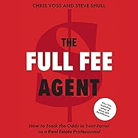 The Full Fee Agent: How to Stack the Odds in Your Favor as a Real Estate Professional The Full Fee Agent: How to Stack the Odds in Your Favor as a Real Estate Professional Audible Audiobook Paperback Kindle Hardcover