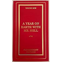 A Year on Earth with Mr. Hell A Year on Earth with Mr. Hell Paperback Kindle