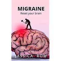MIGRAINE: Reset Your Brain MIGRAINE: Reset Your Brain Paperback