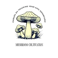 Mushroom-Cultivate Your Journey