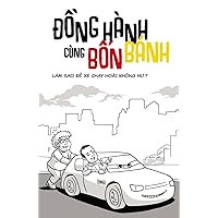 Đồng Hành Cùng Bốn Bánh (Vietnamese Edition): Làm sao để xe chạy hoài không hư? (German Edition)