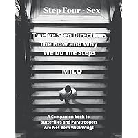 Twelve Step Directions - The How and Why We Do the Steps: Step Four - Sex