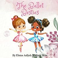 The Ballet Besties (Little Ones Collection) The Ballet Besties (Little Ones Collection) Paperback