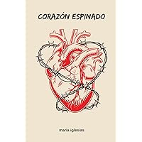 Corazón espinado (Spanish Edition)