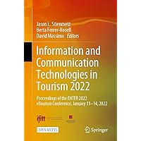 Information and Communication Technologies in Tourism 2022: Proceedings of the ENTER 2022 eTourism Conference, January 11-14, 2022 Information and Communication Technologies in Tourism 2022: Proceedings of the ENTER 2022 eTourism Conference, January 11-14, 2022 Kindle Paperback