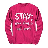 Stay Your Story is Not Over Suicide Awareness Prevention Longsleevetee Heliconia for Friends Women Men Coworkers