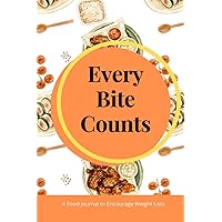 Every Bite Count: A Food Journal to Encourage Weight Loss