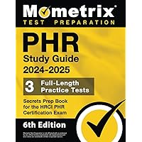 PHR Study Guide 2024-2025: 3 Full-Length Practice Tests, Secrets Prep Book for the HRCI PHR Certification Exam: [6th Edition]
