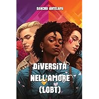 Diversità nell'amore (LGBT) (Italian Edition)