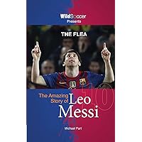 The Flea: The Amazing Story of Leo Messi (Soccer Stars Series) The Flea: The Amazing Story of Leo Messi (Soccer Stars Series) Paperback Audible Audiobook Kindle