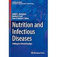 Nutrition and Infectious Diseases: Shifting the Clinical Paradigm (Nutrition and Health) Nutrition and Infectious Diseases: Shifting the Clinical Paradigm (Nutrition and Health) Kindle Hardcover Paperback