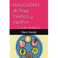 HAGGADAH de Pésaj Fonética y español: El Seder de Pascua (Spanish Edition) HAGGADAH de Pésaj Fonética y español: El Seder de Pascua (Spanish Edition) Paperback