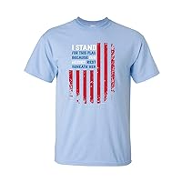 Patriotic USA I Stand for This Flag Because Our Heroes Rest Beneath Her Short Sleeve T-Shirt