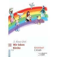3. Klass-Unti. Wir Leben Kirche: Schulerbuch 3. Schuljahr (German Edition) 3. Klass-Unti. Wir Leben Kirche: Schulerbuch 3. Schuljahr (German Edition) Spiral-bound