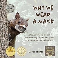 Why We Wear a Mask: How a squirrel family is helping to stop the spread of Covid-19 (Stories of Groundhogs, Squirrels, and Chipmunks)