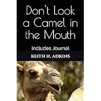 Don't Look a Camel in the Mouth: Includes Journal