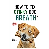 How to fix Stinky Dog Breath