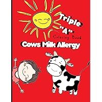Triple A Cows Milk Food Allergy Coloring Book: Coloring Book for Grades 1-3 Triple A Cows Milk Food Allergy Coloring Book: Coloring Book for Grades 1-3 Paperback