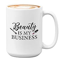 Beauty Mug White 15oz - Beauty Is Mu Business - Makeup Wedding Social Influncer Beauty Content Youtuber