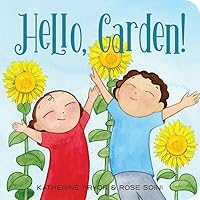 Hello, Garden! Hello, Garden! Board book