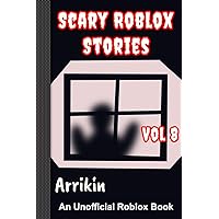 Scary Roblox Stories Vol 8 Scary Roblox Stories Vol 8 Kindle