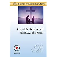 Go and Be Reconciled: What Does This Mean?