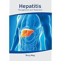 Hepatitis: Management and Treatment Hepatitis: Management and Treatment Hardcover