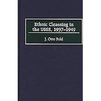 Ethnic Cleansing in the USSR, 1937-1949: (Contributions to the Study of World History) Ethnic Cleansing in the USSR, 1937-1949: (Contributions to the Study of World History) Hardcover
