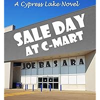 Sale Day at C Mart (Cypress Lake Book 3) Sale Day at C Mart (Cypress Lake Book 3) Kindle Paperback