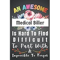 Medical Biller Gifts: Awesome ~ Hard To Find ~ Forget: Funny Medical Biller Appreciation Gifts For Women. Men Blank New Jobs Welcome Notebook Journal. ... Staff, Colleague, Boss, Office + Coworker.