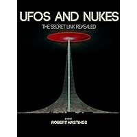 UFOs and Nukes: The Secret Link Revealed