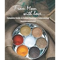From Mom with love: Complete Guide to Indian Cooking and Entertaining From Mom with love: Complete Guide to Indian Cooking and Entertaining Hardcover Kindle