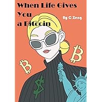When Life Gives You a Bitcoin: 