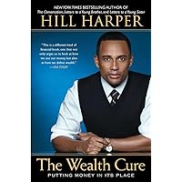 The Wealth Cure: Putting Money in Its Place The Wealth Cure: Putting Money in Its Place Paperback Audible Audiobook Kindle Hardcover