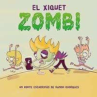El xiquet Zombi: Un conte esgarrifós de Ramon Chorques (Catalan Edition)